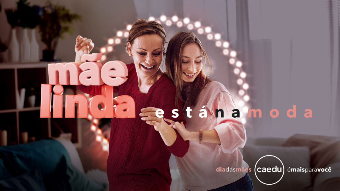 Caedu – Dia das Mães